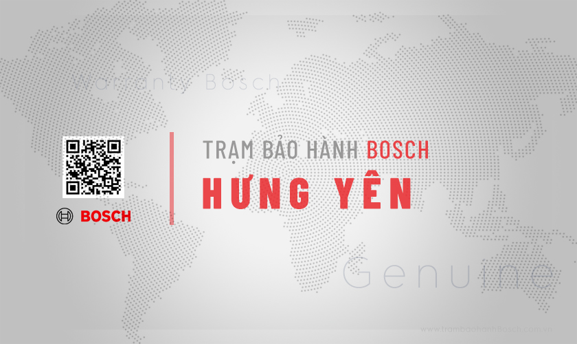 Trung tâm bảo hành Bosch tại Hưng Yên | 2 địa chỉ gần bạn 2 Thông tin về Trung tâm bảo hành Bosch tại Hưng Yên | 2 địa chỉ gần bạn