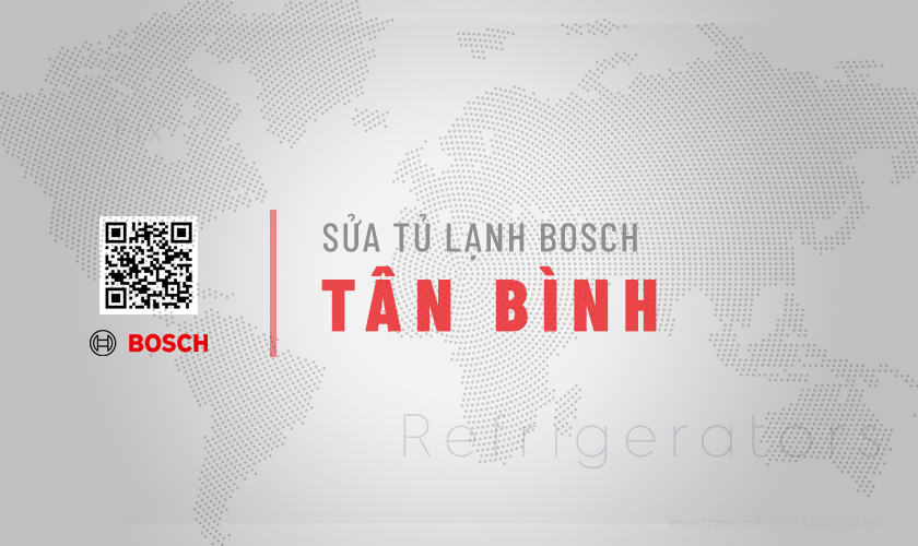Sửa tủ lạnh Bosch tại Tân Bình | 30p thợ tới, bảo hành hãng 2 Giới thiệu dịch vụ sửa tủ lạnh Bosch tại Tân Bình: 30p thợ tới, bảo hành hãng