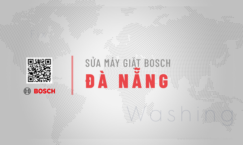 Sửa máy giặt Bosch tại Đà Nẵng | Uy tín, Chuyên nghiệp 13 Dịch vụ sửa máy giặt Bosch tại Đà Nẵng | Uy tín, Chuyên nghiệp của Trạm bảo hành Bosch VN